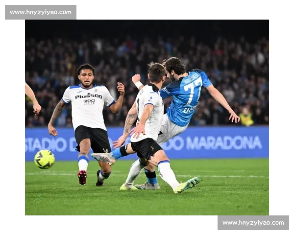 那不勒斯对阵亚特兰大强强对话意甲争冠关键之战前景走势全面解析